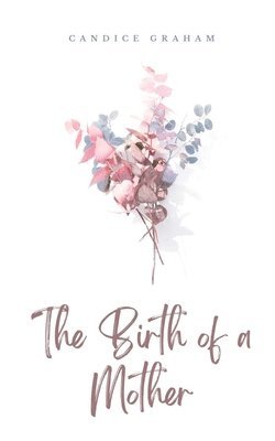 The Birth of a Mother 1