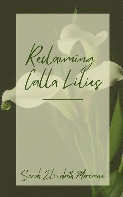 bokomslag Reclaiming Calla Lilies