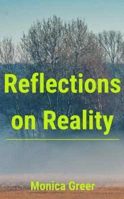 Reflections on Reality 1
