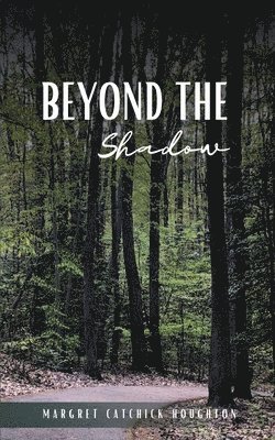 bokomslag Beyond the Shadow