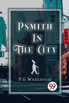 P.G. Wodehouse - Psmith in the City, Häftad