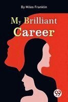 Miles Franklin - My Brilliant Career, Häftad