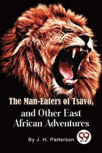bokomslag Man -Eaters of Tsavo and Other East African Adventures