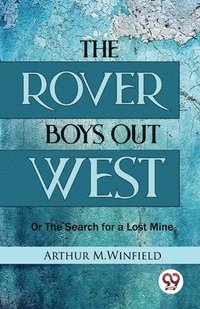 bokomslag Rover Boys out West or the Search for a Lost Mine