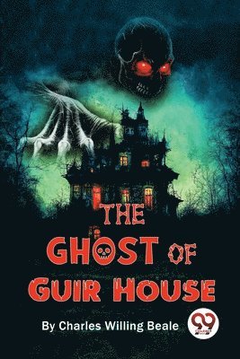 Charles Willing Beale - Ghost Of Guir House, Häftad