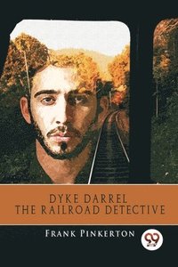 bokomslag Dyke Darrel the Railroad Detective