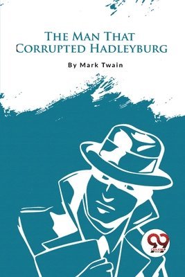 bokomslag Man That Corrupted Hadleyburg