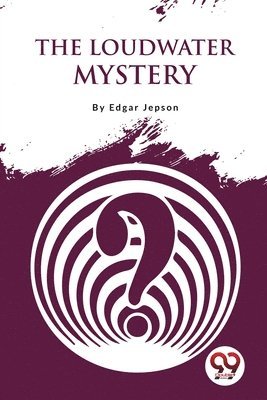 Edgar Jepson - Loudwater Mystery, Häftad