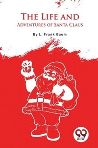 bokomslag Life and Adventures of Santa Claus