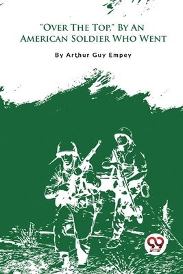 "Over the Top," by an American Soldier Who Went