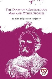 bokomslag Diary of a Superfluous Man and Other Stories
