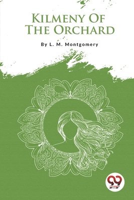 Kilmeny of the Orchard