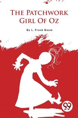 bokomslag The Patchwork Girl of Oz