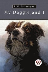 bokomslag My Doggie and I