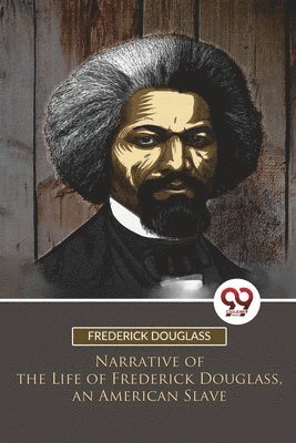 Frederick Douglass - Narrative of the Life of Frederick Douglass, an American Slave, Häftad