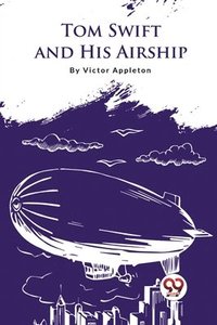 bokomslag Tom Swift and His Airship