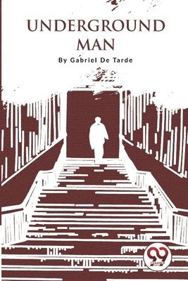 Gabriel De Tarde, Gabriel De Tarde - Underground Man, Häftad