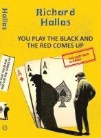 bokomslag You Play The Black and the Red Comes Up