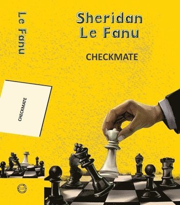 Joseph Sheridan Le Fanu - Checkmate, Häftad