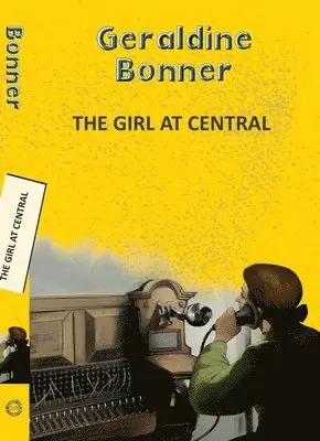 Geraldine Bonner - The Girl at Central, Häftad. Tillgänglighet: Lägg i varukorg