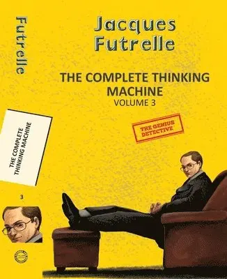 Jacques Futrelle - The Complete Thinking Machine  Vol 3, Häftad. Tillgänglighet: Lägg i varukorg