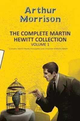 Arthur Morrison - The Complete Martin Hewitt Collection Vol 1, Häftad. Tillgänglighet: Lägg i varukorg