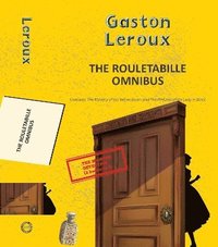 bokomslag The Rouletabille Omnibus: The Mystery of the Yellow Room and the Perfume of the Lady in Black