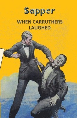 Sapper - When Carruthers Laughed, Häftad. Tillgänglighet: Lägg i varukorg