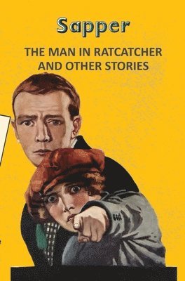 Sapper - THE MAN IN RATCATCHER AND OTHER STORIES, Häftad. Tillgänglighet: Lägg i varukorg