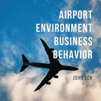bokomslag Airport Environment Business Behavior