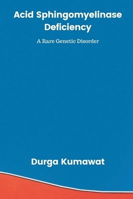 bokomslag Acid Sphingomyelinase Deficiency