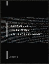 bokomslag Technology Or Human Behavior Influences Economy