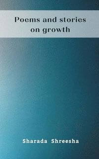 bokomslag Poems and stories on growth