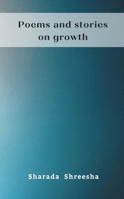 bokomslag Poems and stories on growth