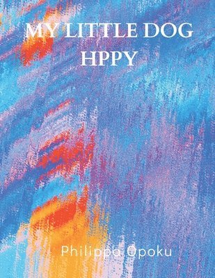 bokomslag My little dog Hppy