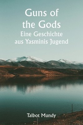 bokomslag Guns of the Gods Eine Geschichte aus Yasminis Jugend