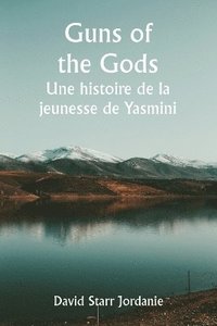 bokomslag Guns of the Gods Une histoire de la jeunesse de Yasmini