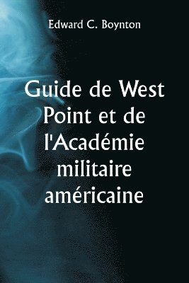 bokomslag Guide de West Point et de l'Académie militaire américaine
