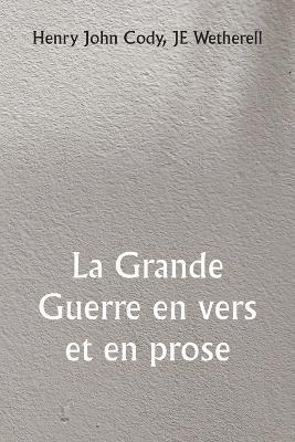 bokomslag La Grande Guerre en vers et en prose