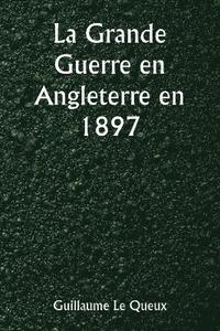 bokomslag Grande Guerre en Angleterre en 1897