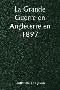 bokomslag La Grande Guerre en Angleterre en 1897