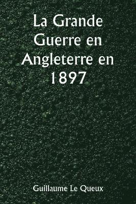 bokomslag Grande Guerre en Angleterre en 1897