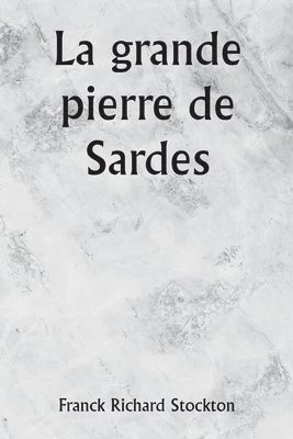 bokomslag La grande pierre de Sardes