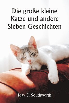 Die groe kleine Katze und andere Sieben Geschichten 1