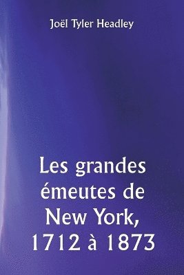 bokomslag Les grandes meutes de New York, 1712  1873