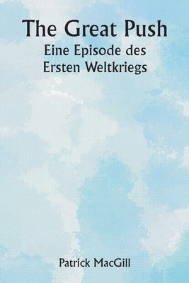 bokomslag Great Push Eine Episode des Ersten Weltkriegs
