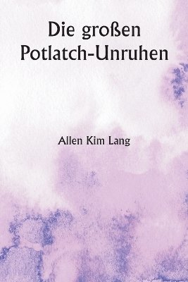 Die groen Potlatch-Unruhen 1