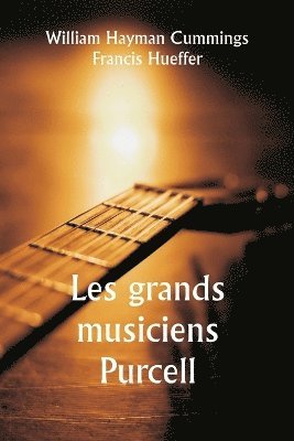 bokomslag Les grands musiciens Purcell