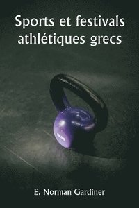 bokomslag Sports et festivals athltiques grecs
