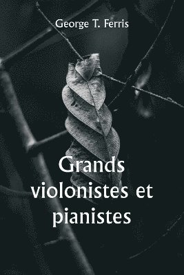 Grands violonistes et pianistes 1